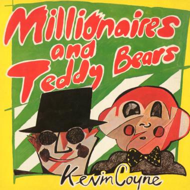 Kevin Coyne -  Millionaires and Teddy Bears